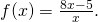 f(x)=\frac{8x-5}{x}.